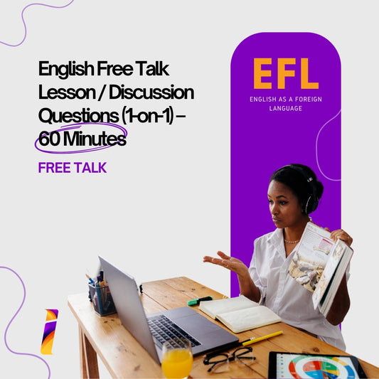 English Free Talk Lesson/Discussion Questions (1 on 1) (60 minutes)